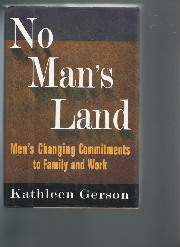 Beispielbild fr No Man's Land : Men's Changing Commitments to Family and Work zum Verkauf von Better World Books