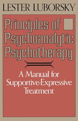Principles Of Psychoanalytic Psychotherapy: A Manual For Supportive-expressive Treatment (9780465063277) by Luborsky, Lester