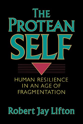 Stock image for The Protean Self: Human Resilience In An Age Of Fragmentation for sale by KuleliBooks