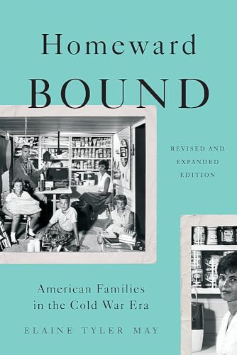 Stock image for Homeward Bound: American Families in the Cold War Era for sale by Bookoutlet1