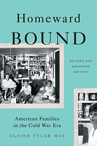 9780465064649: Homeward Bound: American Families in the Cold War Era