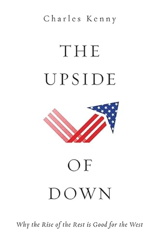 Beispielbild fr The Upside of Down: Why the Rise of the Rest is Good for the West zum Verkauf von Wonder Book