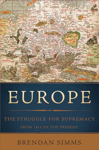 9780465064861: Europe: The Struggle for Supremacy, from 1453 to the Present
