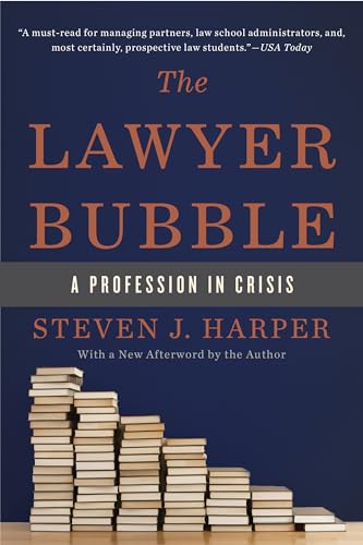 Beispielbild fr The Lawyer Bubble: A Profession in Crisis zum Verkauf von Books From California