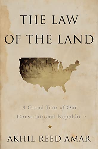 Imagen de archivo de The Law of the Land: A Grand Tour of Our Constitutional Republic a la venta por Books From California