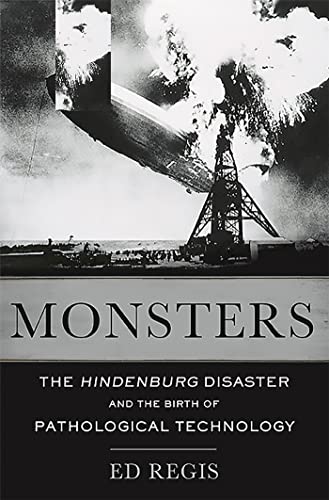 Imagen de archivo de Monsters: The Hindenburg Disaster and the Birth of Pathological Technology a la venta por HPB-Emerald
