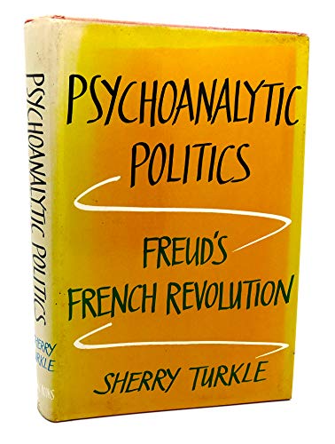 Beispielbild fr Psychoanalytic Politics : Freud's French Revolution zum Verkauf von Better World Books