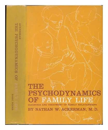 Stock image for The Psychodynamics of Family Life Diagnosis and Treatment of Family Relationships for sale by Mythos Center Books