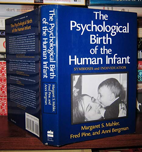 9780465066599: The Psychological Birth of the Human Infant: Symbiosis and Individuation