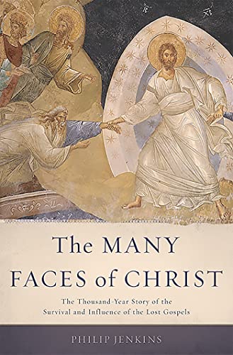 Stock image for The Many Faces of Christ: The Thousand-Year Story of the Survival and Influence of the Lost Gospels for sale by ThriftBooks-Atlanta