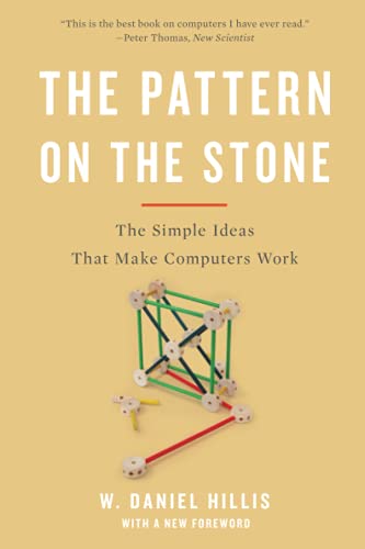 9780465066933: The Pattern On The Stone: The Simple Ideas That Make Computers Work (Science Masters)