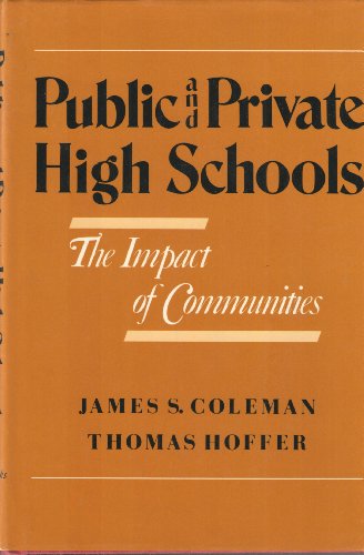Imagen de archivo de Public and Private High Schools : The Impact of Communities a la venta por Better World Books