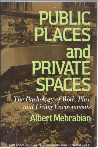 Stock image for Public Places and Private Spaces:The Psychology of Work, Play, and Living Environments for sale by Ergodebooks