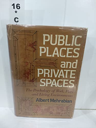 Stock image for Public Places and Private Spaces : The Psychology of Work, Play and Living Environments for sale by Better World Books