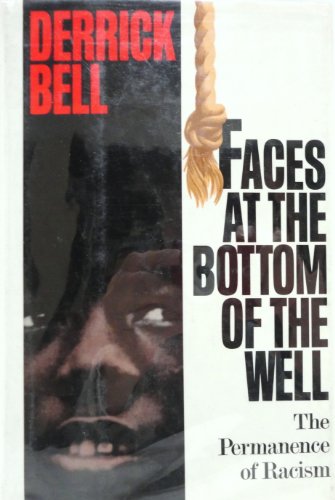 Beispielbild fr Faces at the Bottom of the Well : The Permanence of Racism in America zum Verkauf von Better World Books