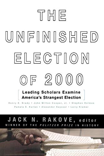 Beispielbild fr The Unfinished Election Of 2000: Leading Scholars Examine America's Strangest Election zum Verkauf von Wonder Book
