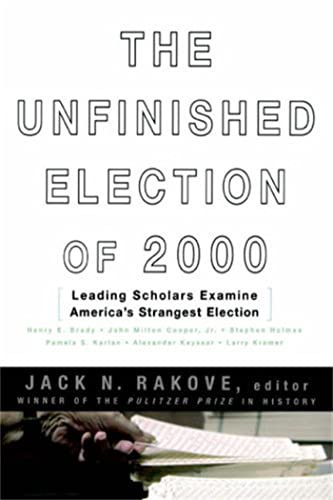 9780465068388: The Unfinished Election Of 2000: Leading Scholars Examine America's Strangest Election