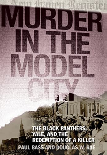 Stock image for Murder in the Model City: The Black Panthers, Yale, And the Redemption of a Killer for sale by Half Price Books Inc.