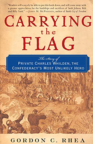Imagen de archivo de Carrying the Flag: The Story of Private Charles Whilden, the Confederacy's Most Unlikely Hero a la venta por ThriftBooks-Atlanta