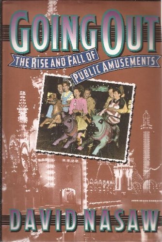 Imagen de archivo de Going Out : The Rise and Fall of Public Amusements a la venta por Better World Books