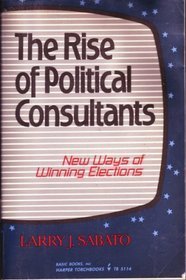 9780465070411: Rise of Political Consultants: New Ways of Winning Elections
