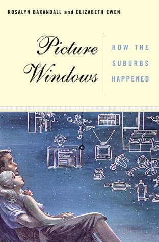 Imagen de archivo de Picture Windows : How the Suburbs Happened a la venta por Better World Books