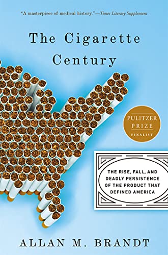 9780465070480: The Cigarette Century: The Rise, Fall, and Deadly Persistence of the Product That Defined America