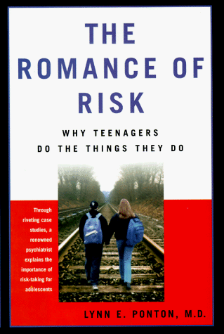 9780465070756: The Romance of Risk: Why Teenagers Do the Things They Do