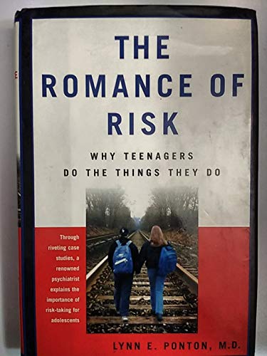 Stock image for The Romance of Risk: Why Teenagers Do the Things They Do for sale by beat book shop