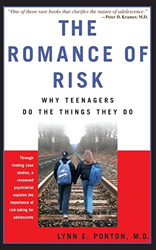 9780465070763: The Romance Of Risk: Why Teenagers Do The Things They Do