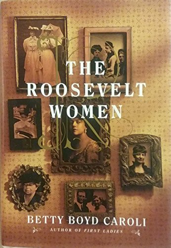 9780465071333: The Roosevelt Women