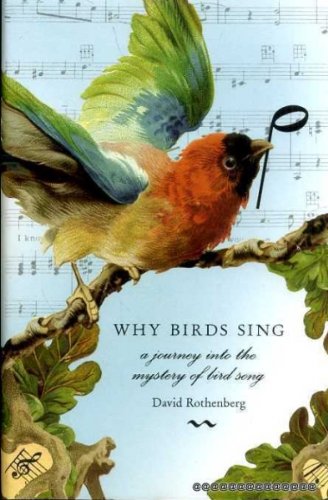 Beispielbild fr Why Birds Sing : A Journey into the Mystery of Bird Song zum Verkauf von Better World Books: West