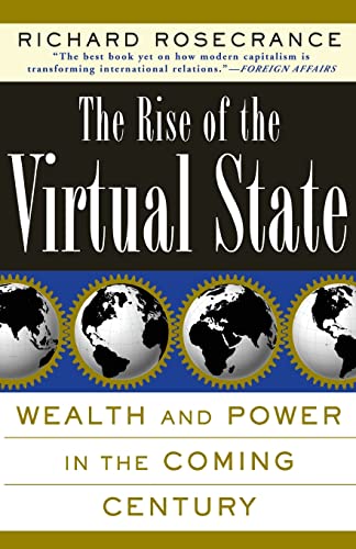 Beispielbild fr The Rise of the Virtual State Wealth and Power in the Coming Century zum Verkauf von ThriftBooks-Atlanta