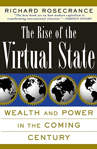 Imagen de archivo de The Rise Of The Virtual State Wealth And Power In The Coming Century a la venta por Once Upon A Time Books