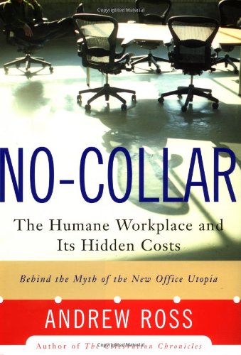 Stock image for No-collar: The Hidden Cost Of The Humane Workplace for sale by SecondSale