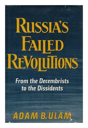 Beispielbild fr Russia's Failed Revolutions : From the Decembrists to the Dissidents zum Verkauf von Better World Books