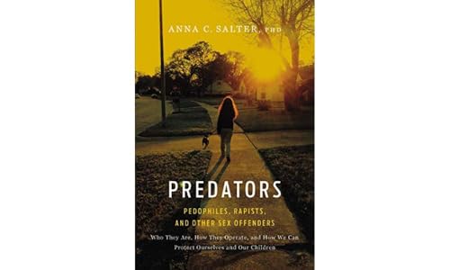 9780465071739: Predators: Pedophiles, Rapists, And Other Sex Offenders