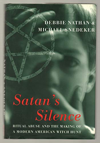 9780465071807: Satan's Silence: Ritual Abuse and the Making of a Modern American Witch Hunt