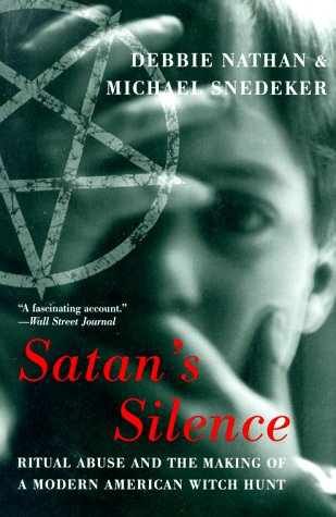 9780465071814: Satan's Silence: Ritual Abuse and the Making of a Modern American Witch Hunt