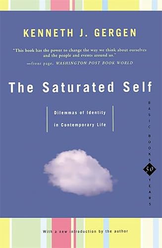 Beispielbild fr The Saturated Self: Dilemmas Of Identity In Contemporary Life zum Verkauf von ZBK Books