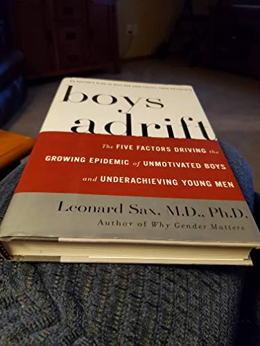 Imagen de archivo de Boys Adrift: The Five Factors Driving the Growing Epidemic of Unmotivated Boys and Underachieving Young Men a la venta por ThriftBooks-Reno