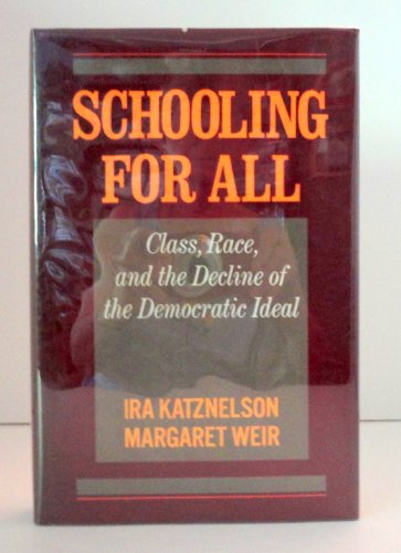 Imagen de archivo de Schooling for All : Race, Class and the Decline of the Democratic Ideal a la venta por Better World Books