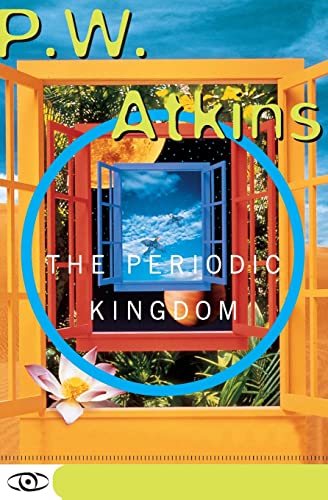 9780465072668: The Periodic Kingdom: A Journey Into The Land Of The Chemical Elements