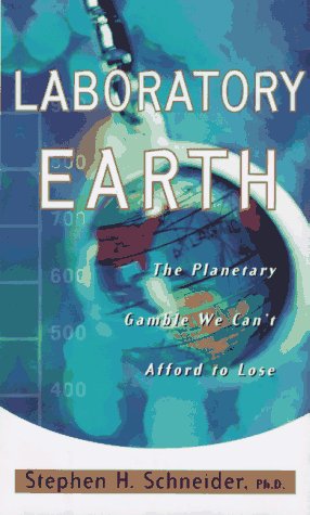 9780465072798: Laboratory Earth: The Planetary Gamble We Can't Afford to Lose (Science Masters Series)