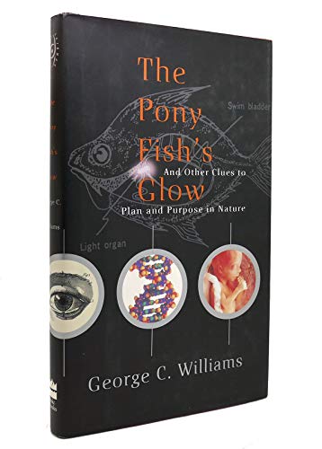 Imagen de archivo de The Pony Fish's Glow : And Other Clues to Plan and Purpose in Nature a la venta por Better World Books