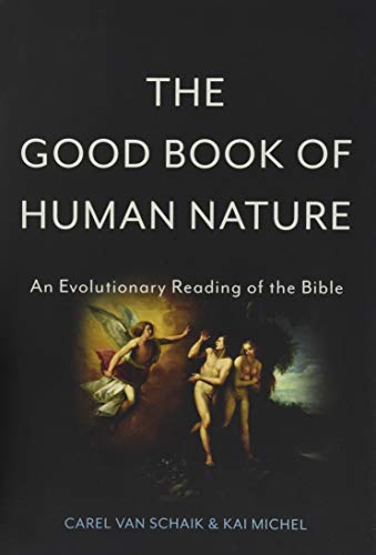 Beispielbild für The Good Book of Human Nature: An Evolutionary Reading of the Bible zum Verkauf von Powell's Bookstores Chicago, ABAA