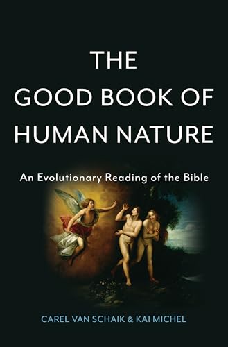 Stock image for The Good Book of Human Nature: An Evolutionary Reading of the Bible for sale by SecondSale