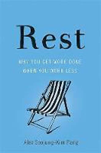 Stock image for Rest: Why You Get More Done When You Work Less for sale by World of Books Inc