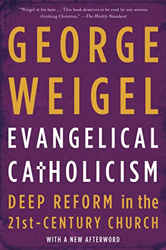 Stock image for Evangelical Catholicism: Deep Reform in the 21st-Century Church for sale by SecondSale