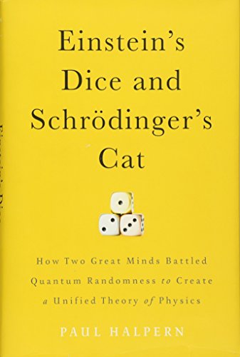 Stock image for Einstein's Dice and Schrodinger's Cat: How Two Great Minds Battled Quantum Randomness to Create a Unified Theory of Physics for sale by ThriftBooks-Reno